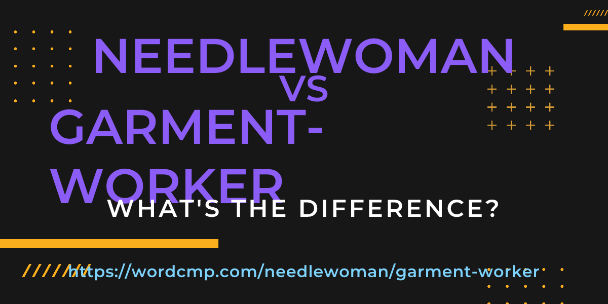 Difference between needlewoman and garment-worker