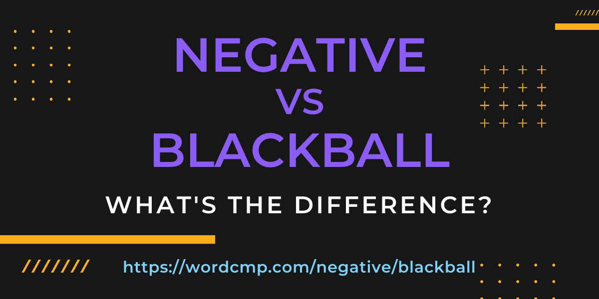 Difference between negative and blackball