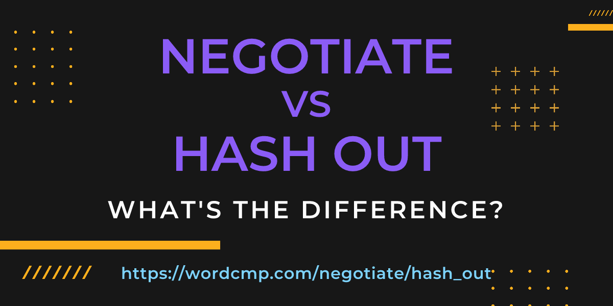 Difference between negotiate and hash out
