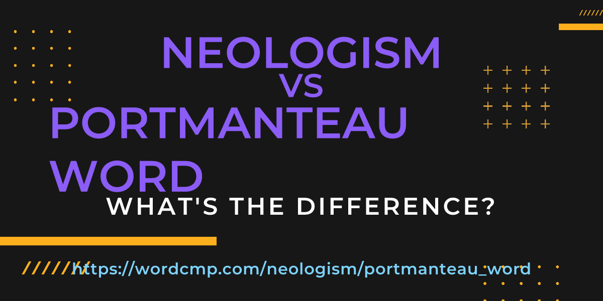 Difference between neologism and portmanteau word