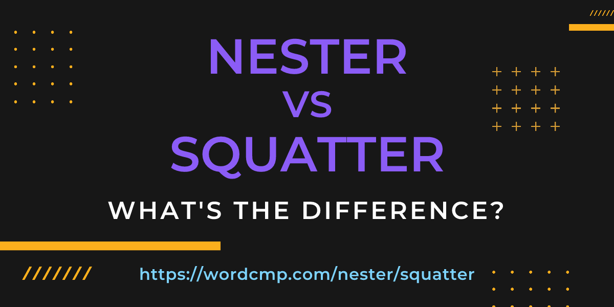 Difference between nester and squatter