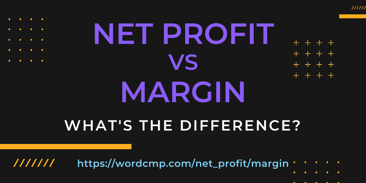 Difference between net profit and margin