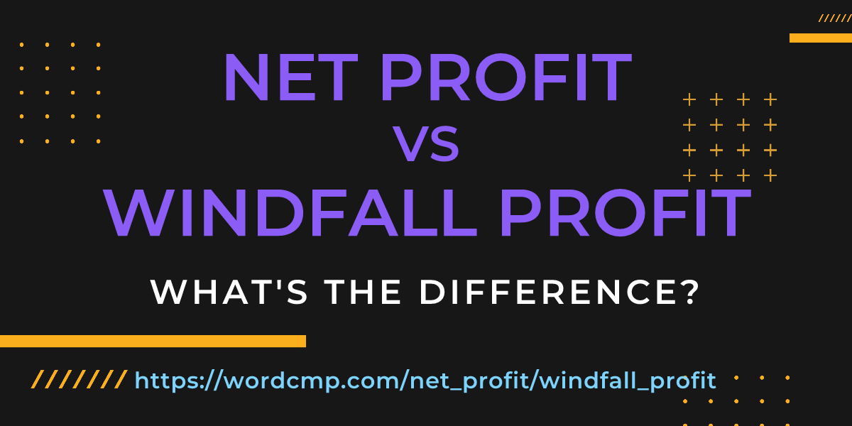 Difference between net profit and windfall profit