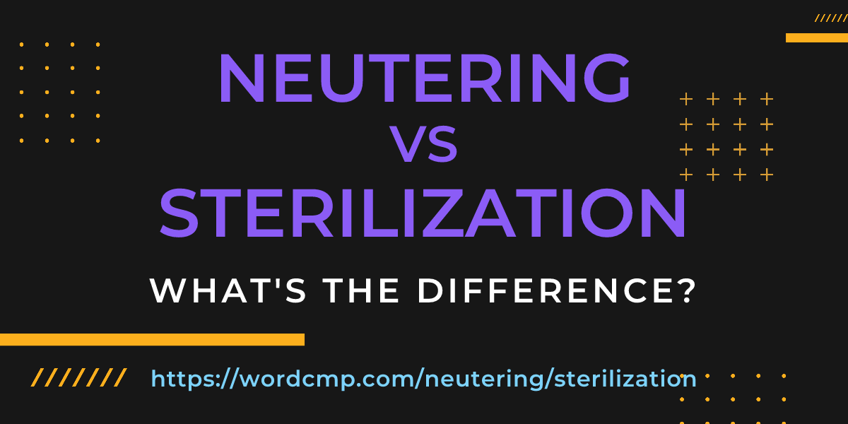 Difference between neutering and sterilization