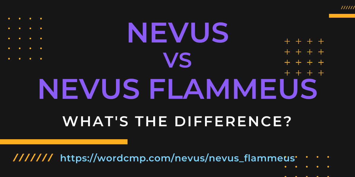 Difference between nevus and nevus flammeus