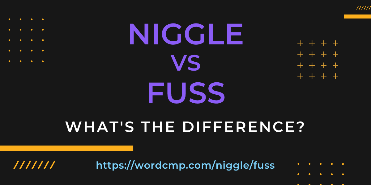 Difference between niggle and fuss