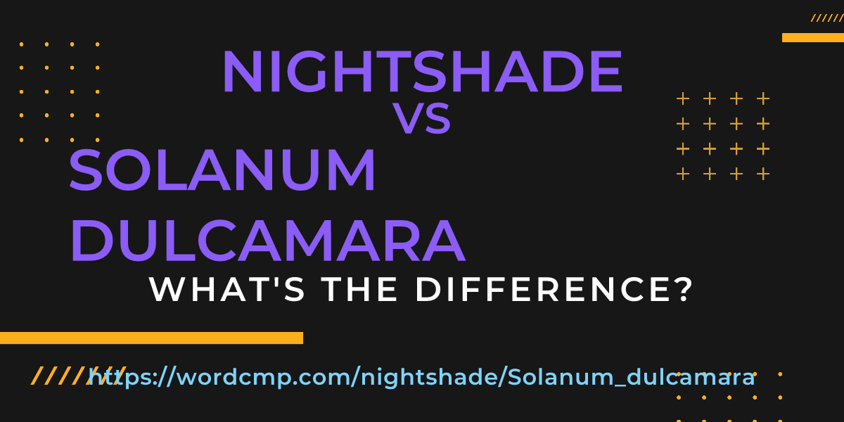 Difference between nightshade and Solanum dulcamara