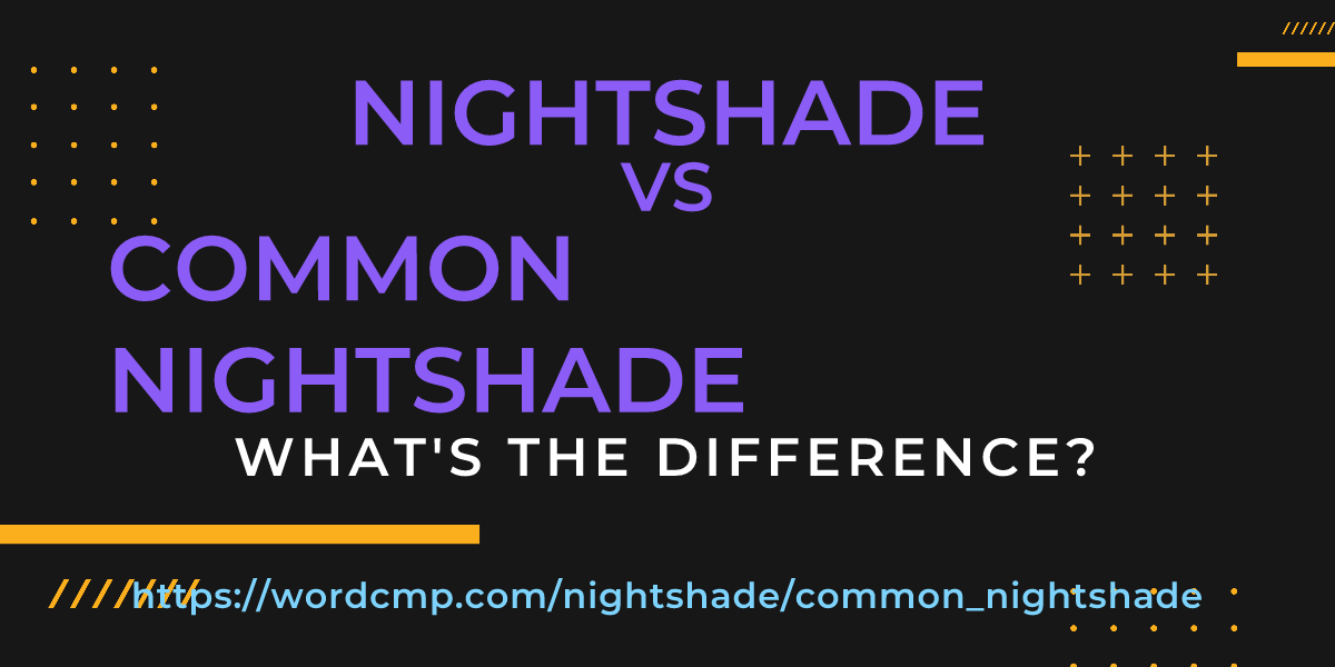 Difference between nightshade and common nightshade