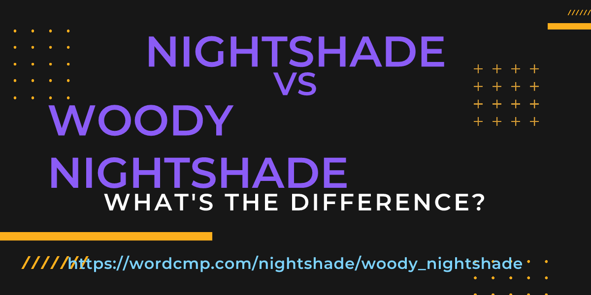 Difference between nightshade and woody nightshade