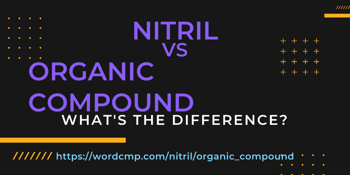 Difference between nitril and organic compound