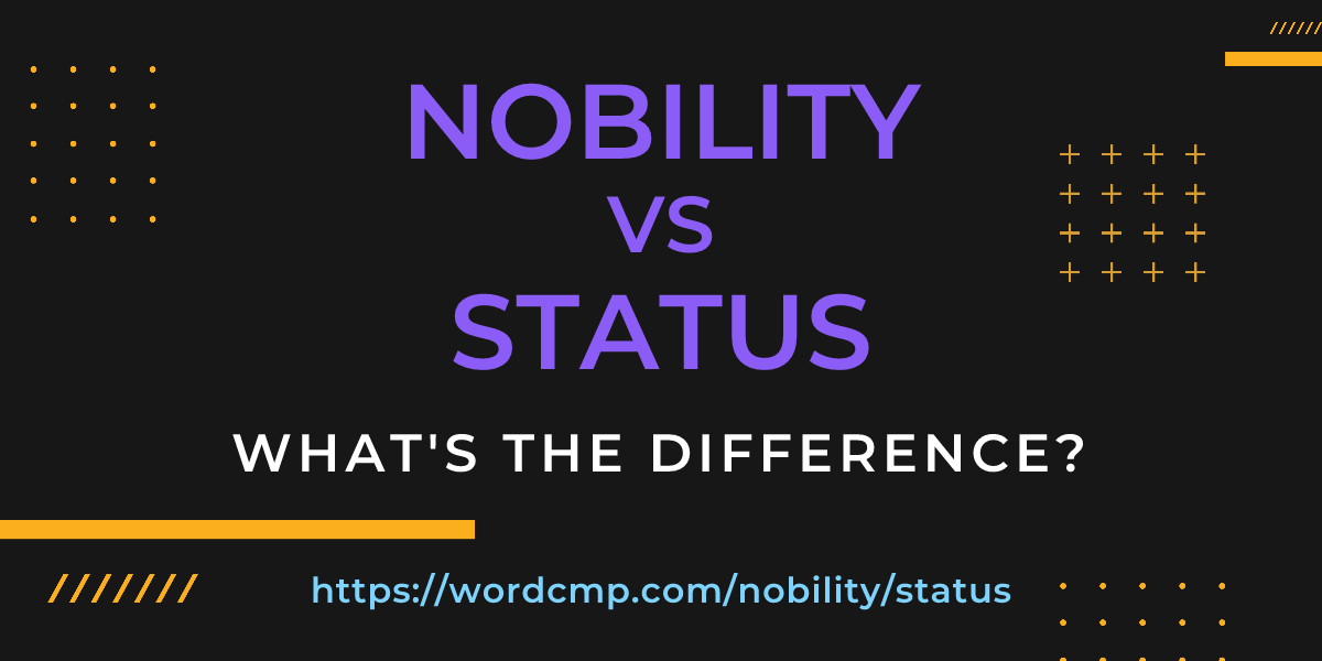 Difference between nobility and status