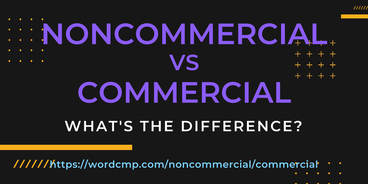 Difference between noncommercial and commercial