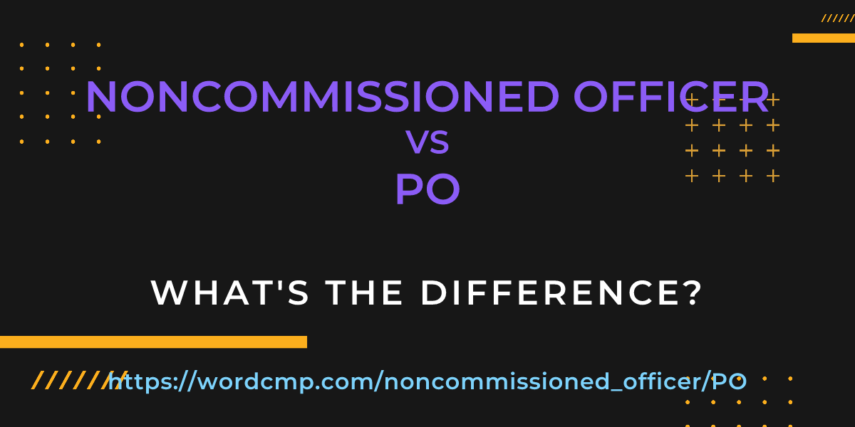 Difference between noncommissioned officer and PO