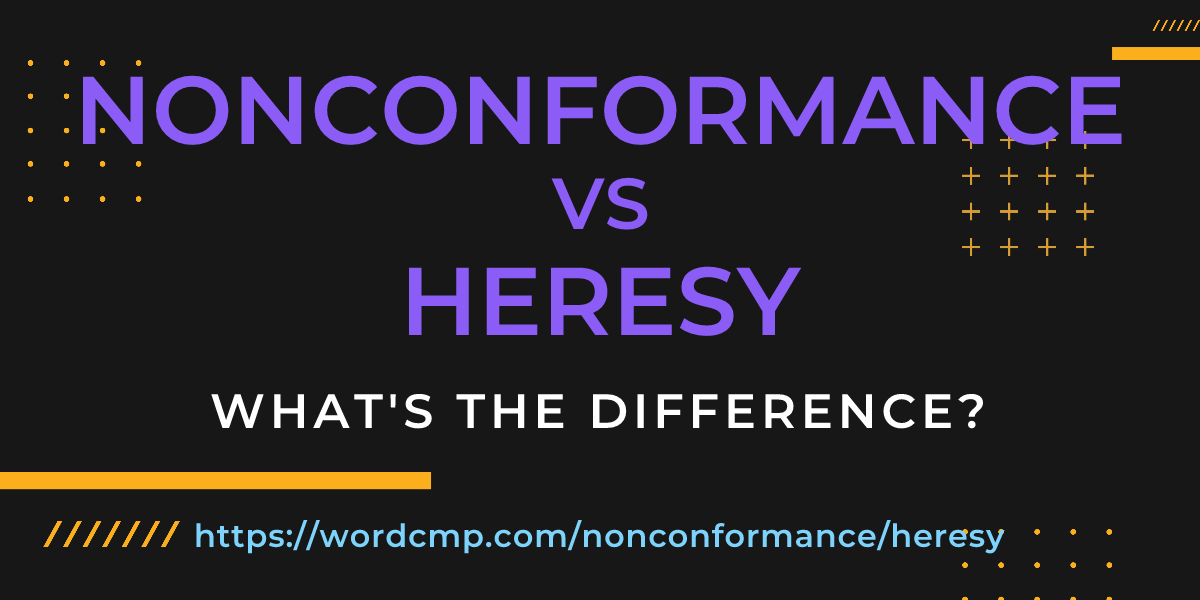 Difference between nonconformance and heresy