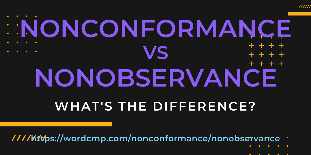 Difference between nonconformance and nonobservance