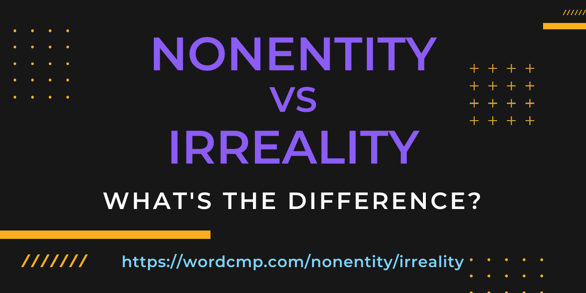 Difference between nonentity and irreality
