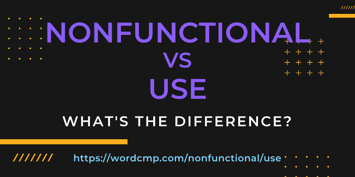 Difference between nonfunctional and use