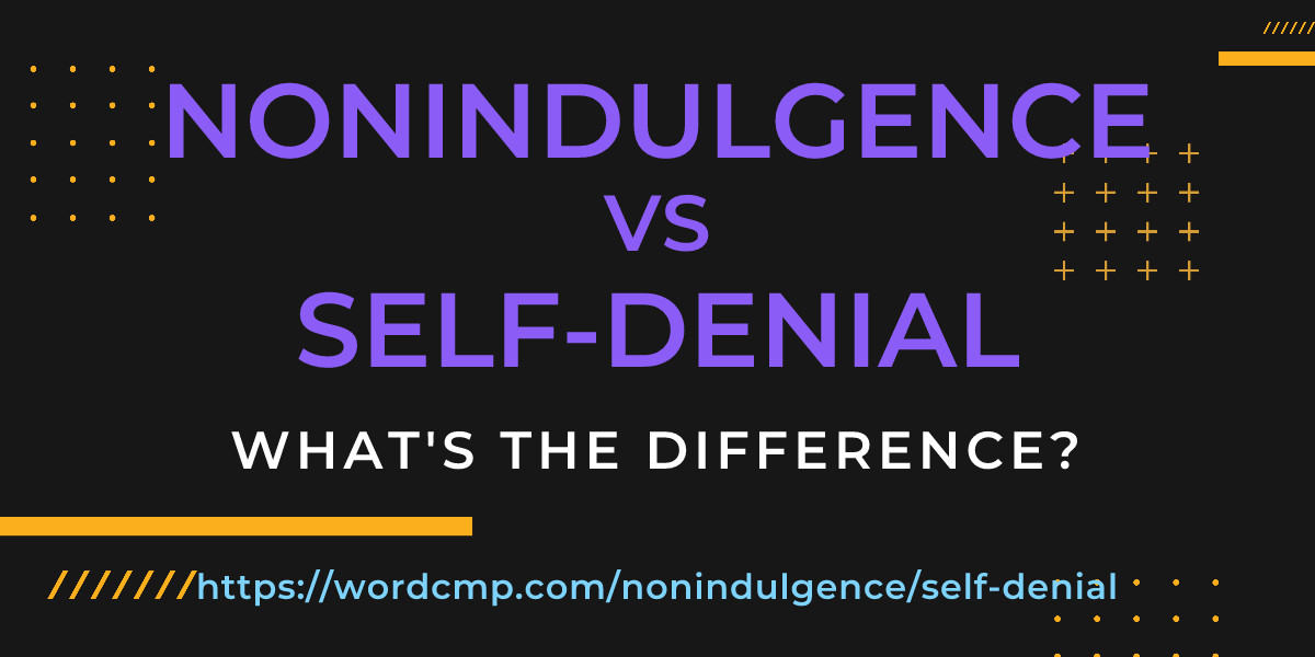 Difference between nonindulgence and self-denial