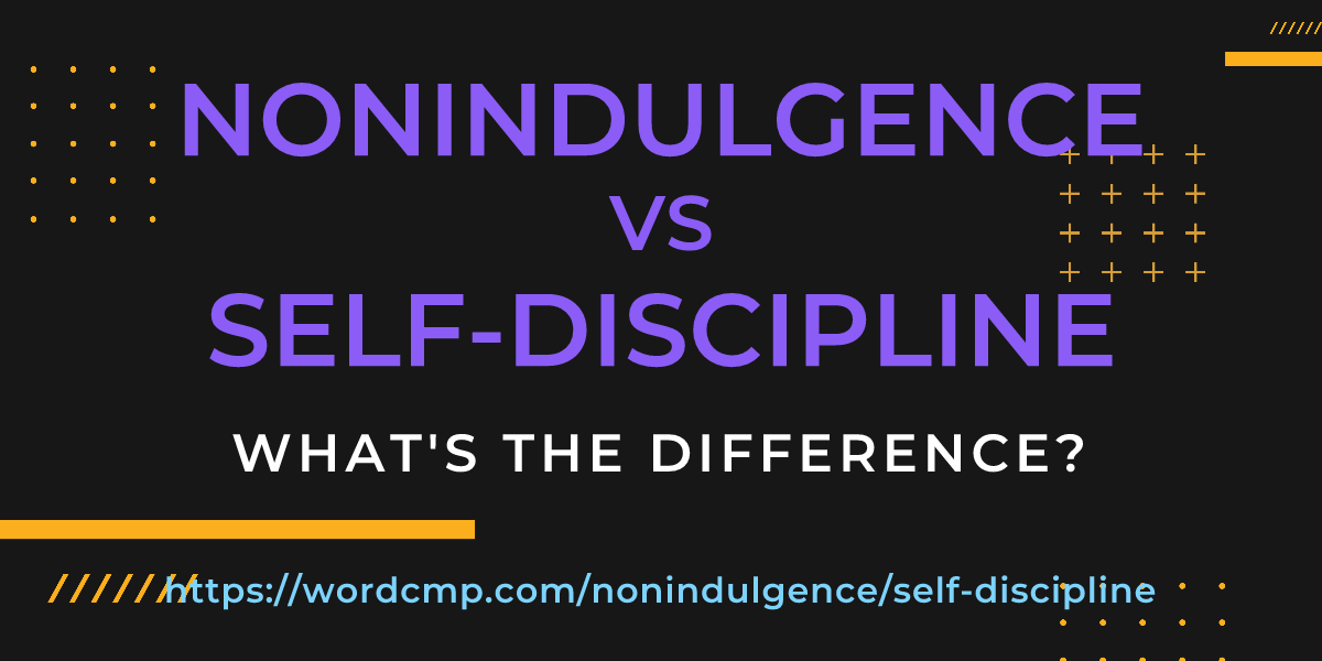 Difference between nonindulgence and self-discipline