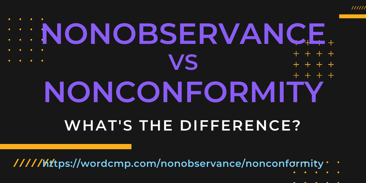 Difference between nonobservance and nonconformity