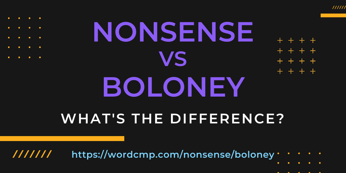 Difference between nonsense and boloney