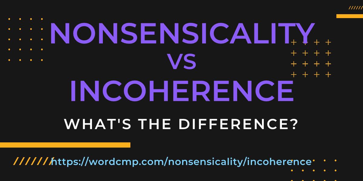 Difference between nonsensicality and incoherence