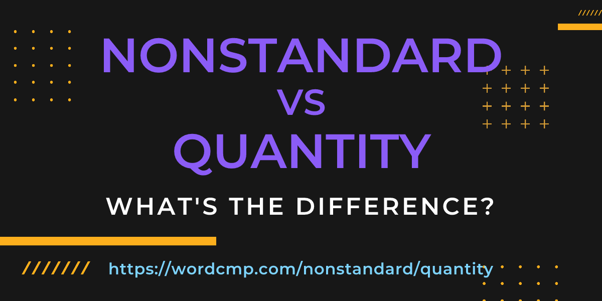 Difference between nonstandard and quantity