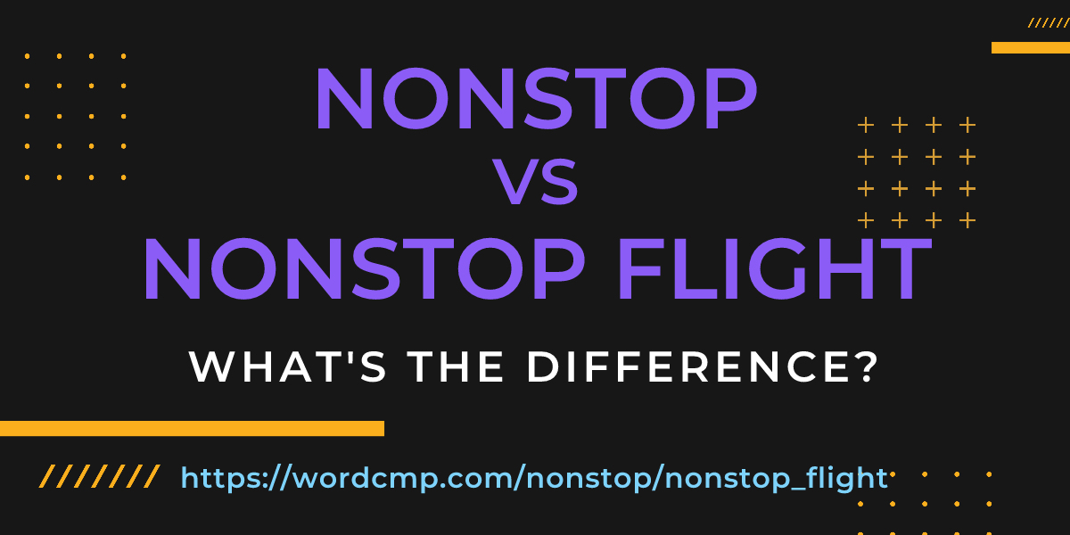 Difference between nonstop and nonstop flight