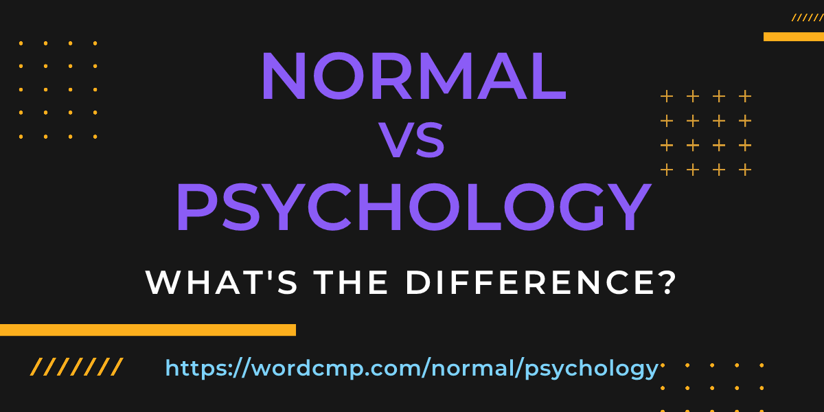 Difference between normal and psychology