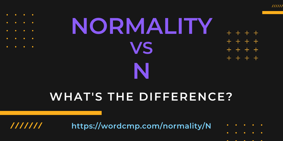 Difference between normality and N