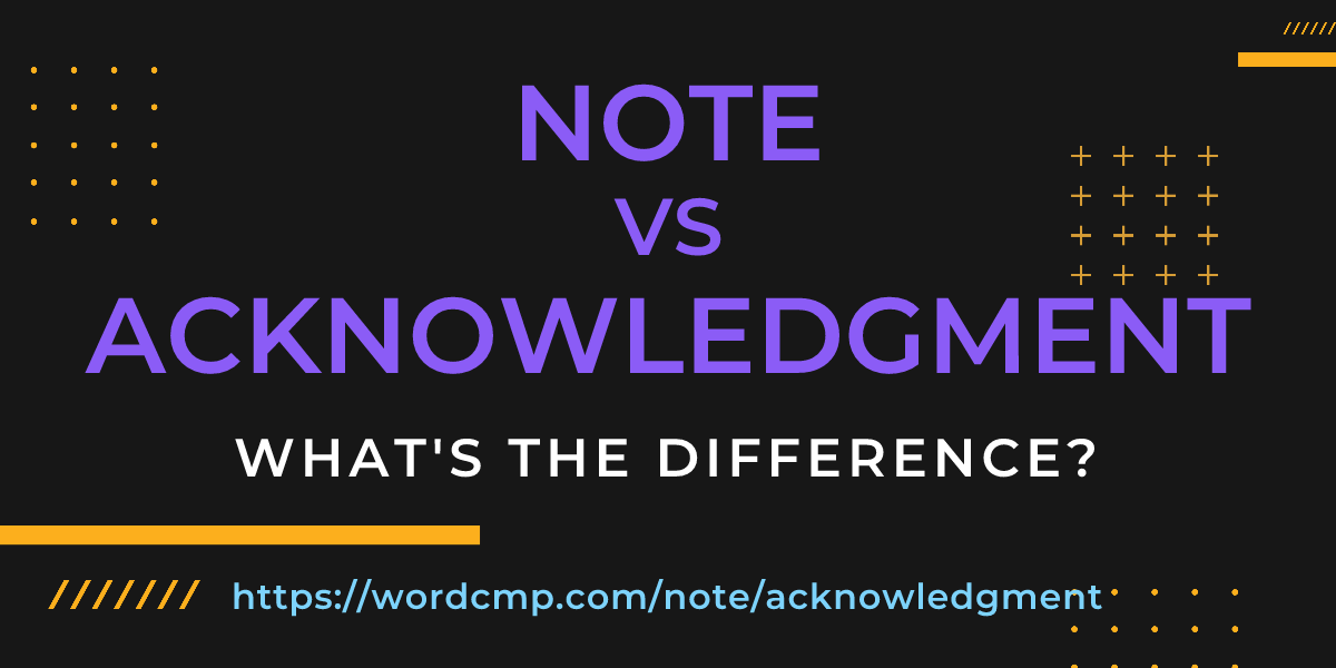 Difference between note and acknowledgment