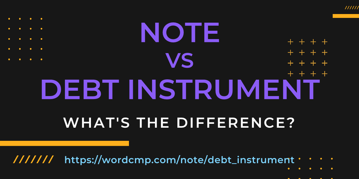 Difference between note and debt instrument