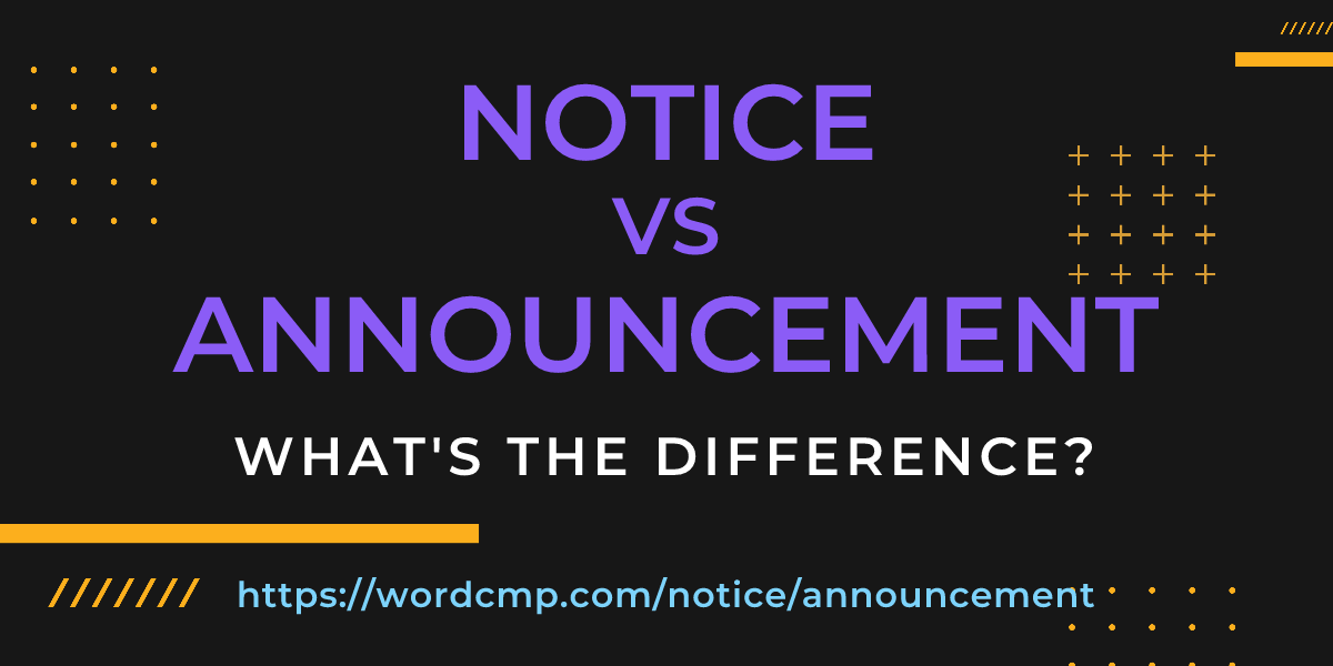 Difference between notice and announcement