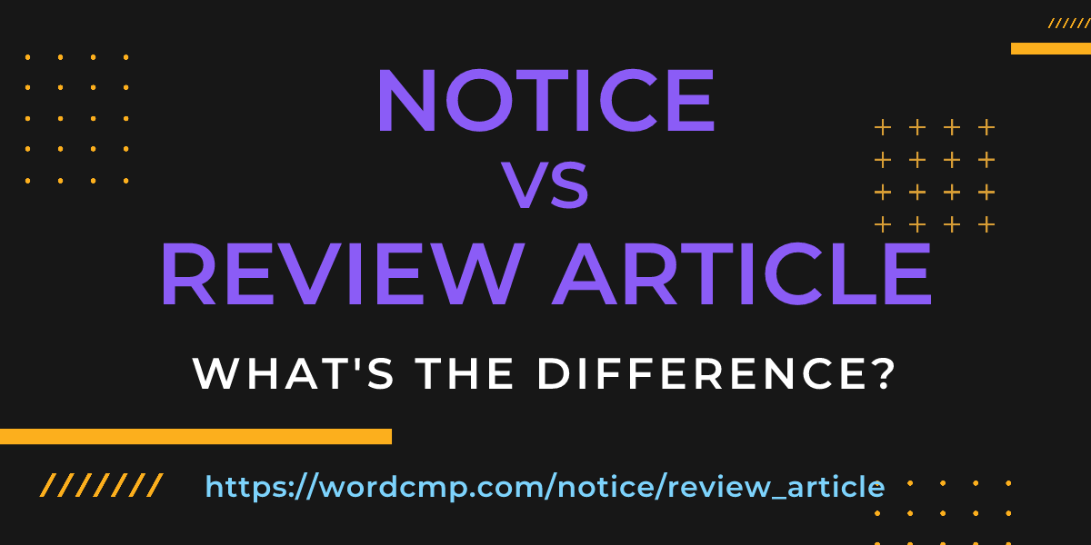 Difference between notice and review article
