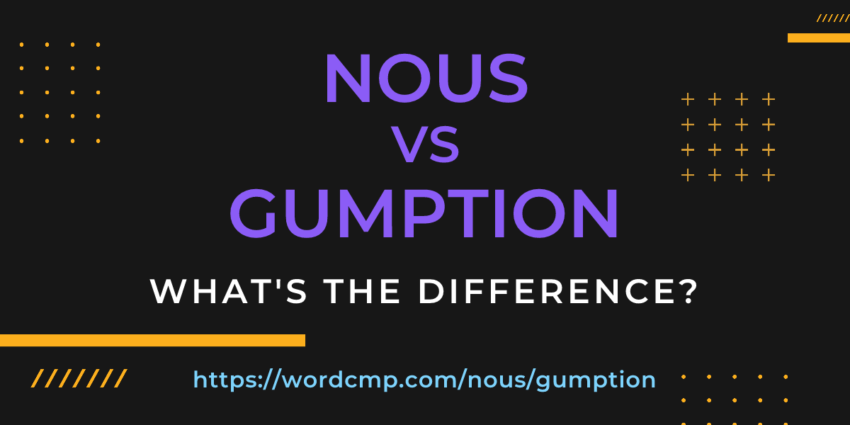 Difference between nous and gumption