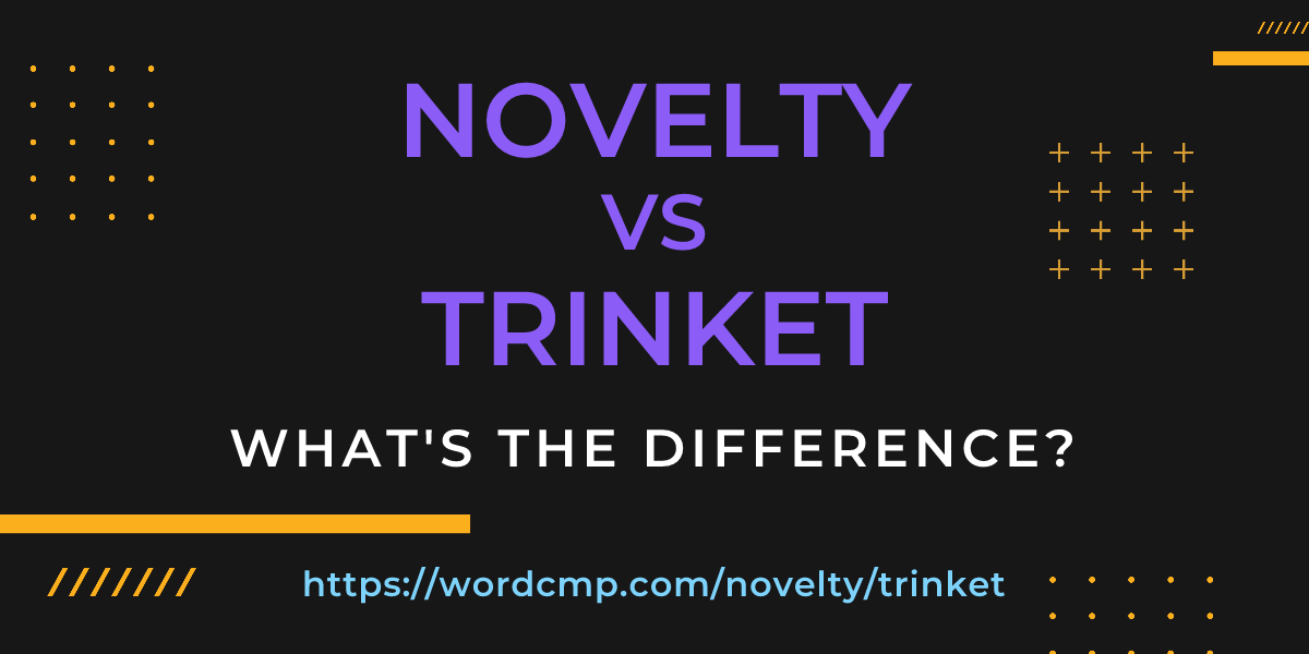 Difference between novelty and trinket