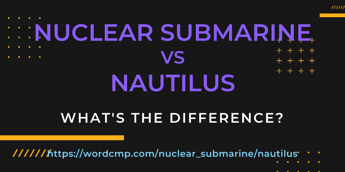 Difference between nuclear submarine and nautilus