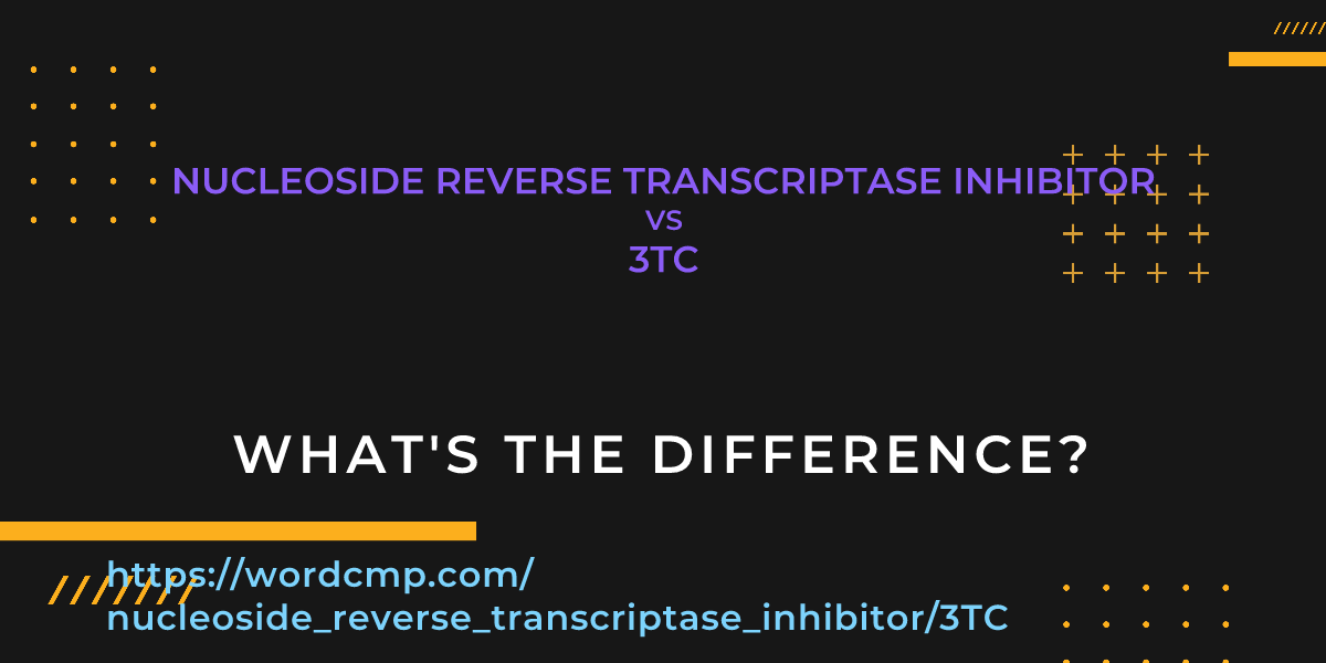 Difference between nucleoside reverse transcriptase inhibitor and 3TC