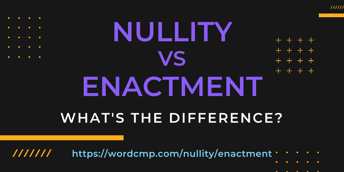 Difference between nullity and enactment