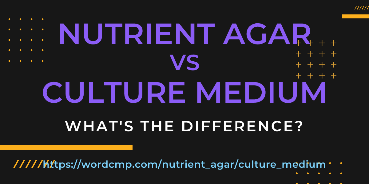 Difference between nutrient agar and culture medium