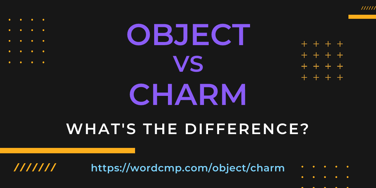 Difference between object and charm