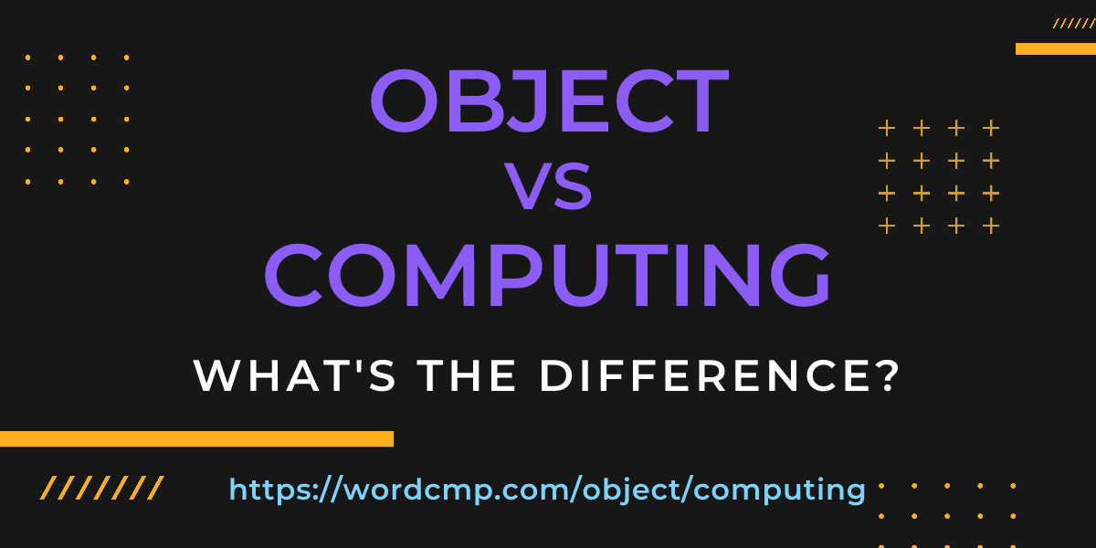 Difference between object and computing