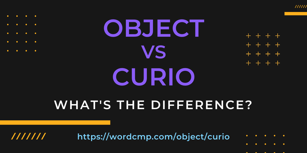 Difference between object and curio