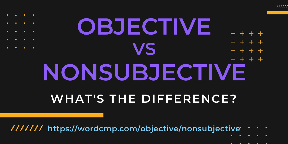 Difference between objective and nonsubjective