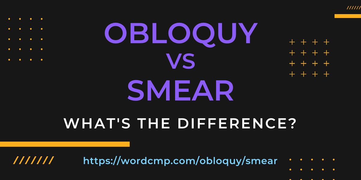 Difference between obloquy and smear