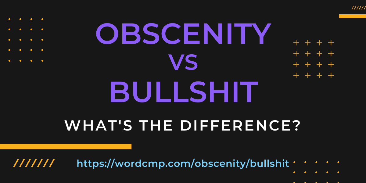Difference between obscenity and bullshit