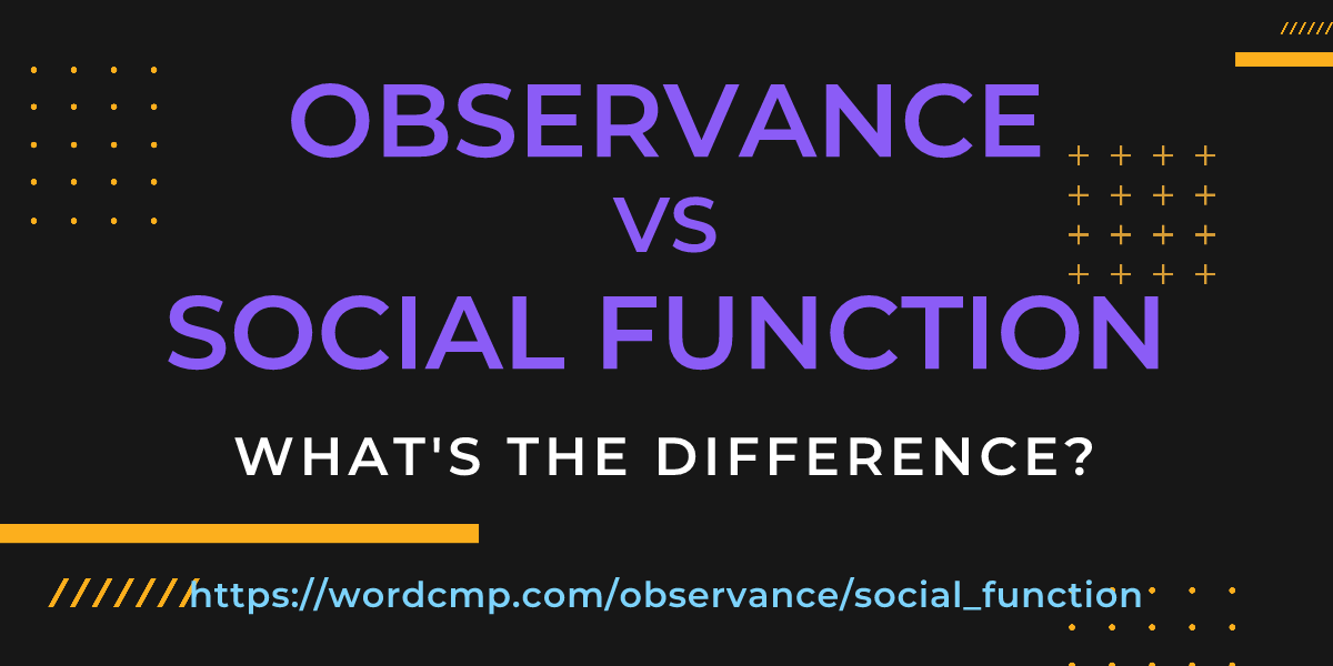 Difference between observance and social function