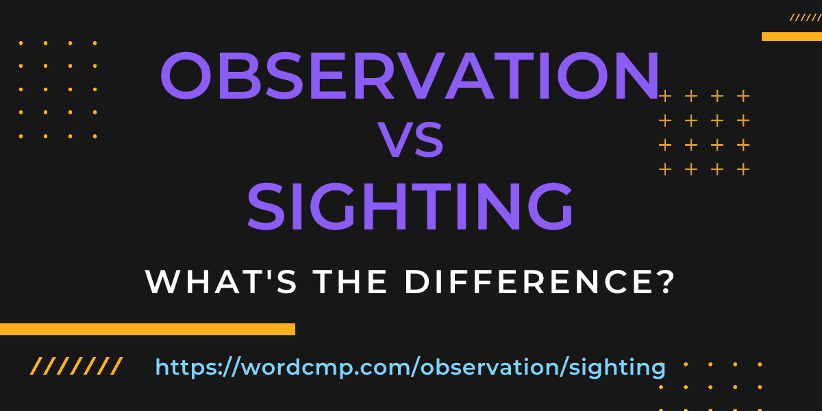 Difference between observation and sighting