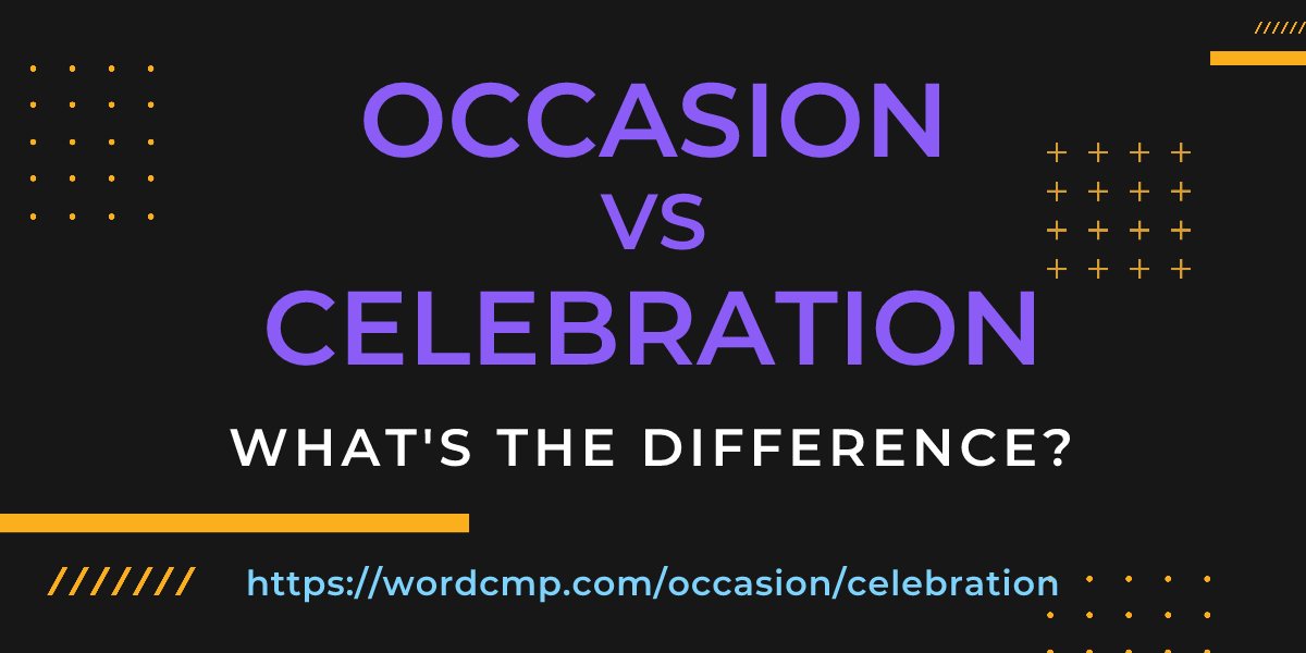 Difference between occasion and celebration