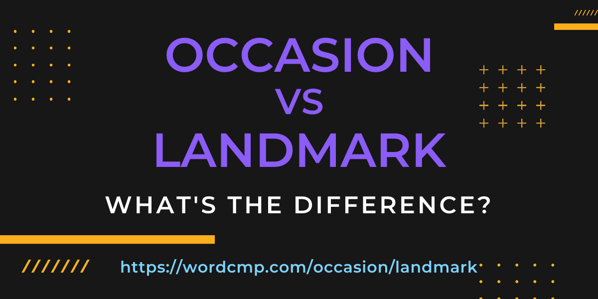 Difference between occasion and landmark
